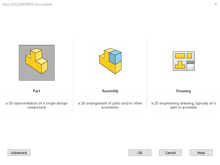 New SOLIDWORKS Document 
Part 
a 3D representation of a single design 
component 
Advanced 
Asse mbly 
a 3D arrangement of parts and/or other 
assemblies 
D rawing 
a 20 engineering drawing, typically of a 
part or assembly 